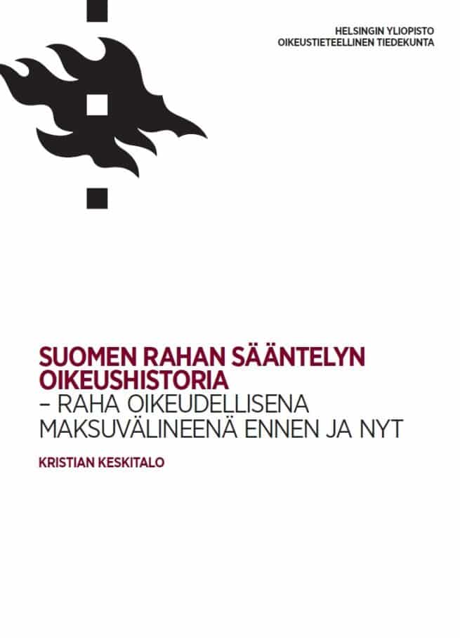 Suomen rahan sääntelyn oikeushistoria : raha oikeudellisena maksuvälineenä ennen ja nyt