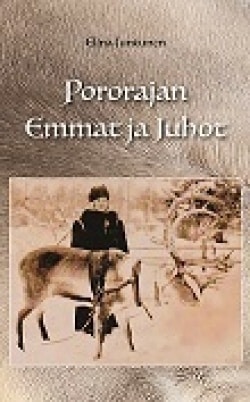 Pororajan Emmat ja Juhot : novellikokoelma