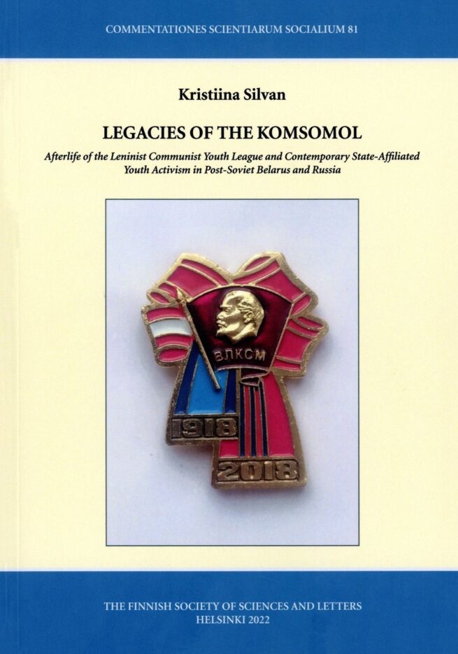 Legacies of the Komsomol : afterlife of the leninist communist youth league and contemporary state-affiliated youth activism in