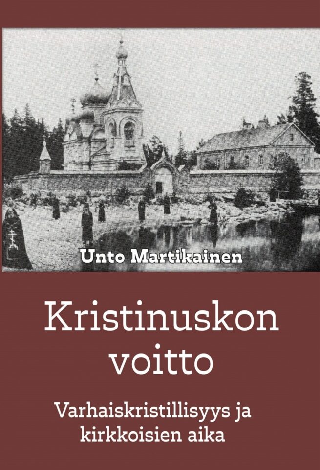 Kristinuskon voitto : varhaiskristillisyys ja kirkkoisien aika