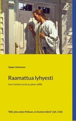 Raamattua lyhyesti : suuri taistelu hyvän ja pahan välillä Suomen vanhin kirjakauppa - Vuodesta 1899