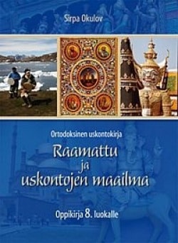 Ortodoksinen uskontokirja – Raamattu ja uskontojen maailma -oppikirja 8. lu