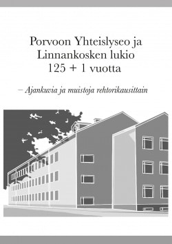 Porvoon Yhteislyseo ja Linnankosken Lukio 125+1 vuotta