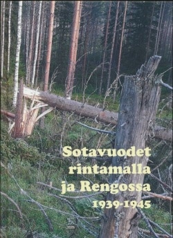 Sotavuodet rintamalla ja Rengossa : talvisota, jatkosota, Lapin sota: veteraanit kertovat Suomen vanhin kirjakauppa - Vuodesta 1899
