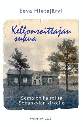 Kellonsoittajan sukua : Sompion kairoilta Sodankylän kirkolle