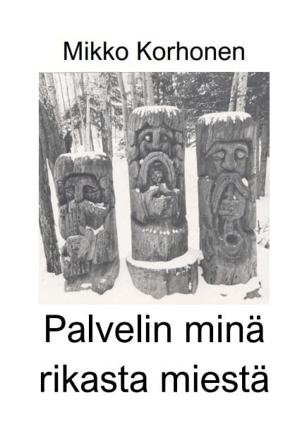 Palvelin minä rikasta miestä : huikeita kokemuksia ja tarinoita Venäjän karhun matkassa Suomen vanhin kirjakauppa - Vuodesta 1899