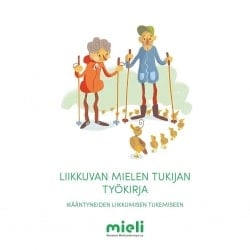 Liikkuvan mielen tukijan työkirja (sis. kirjaan täytettäviä tehtäviä) : ikääntyneiden liikkumisen tukemiseen Suomen vanhin kirjakauppa - Vuodesta 1899