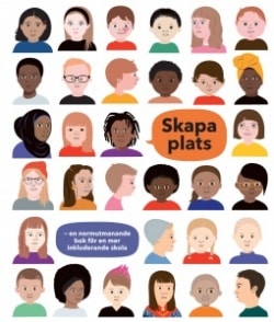 Skapa plats : en normutmanande bok för en mer inkluderande skola