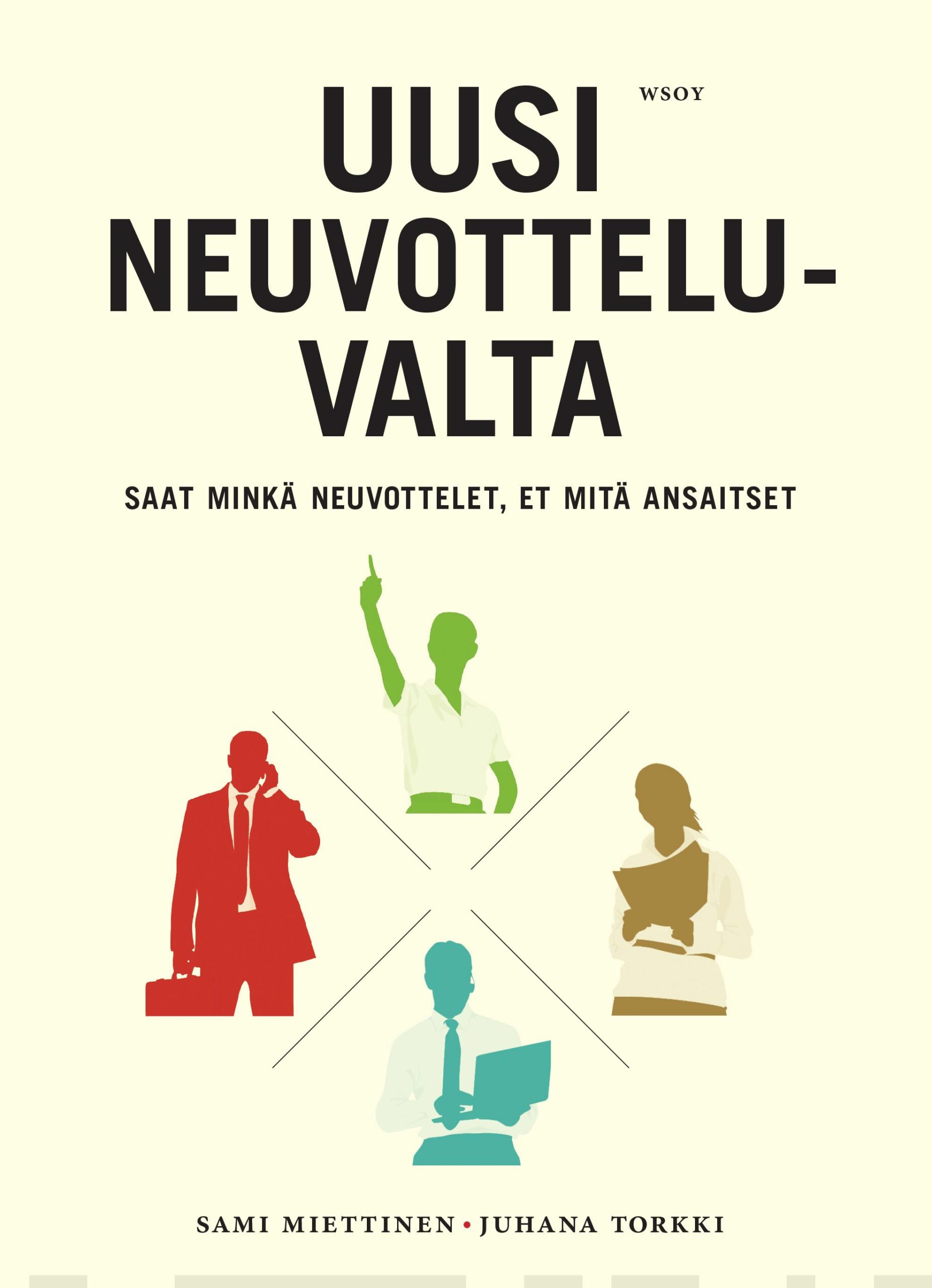 Uusi neuvotteluvalta : saat minkä neuvottelet, et mitä ansaitset