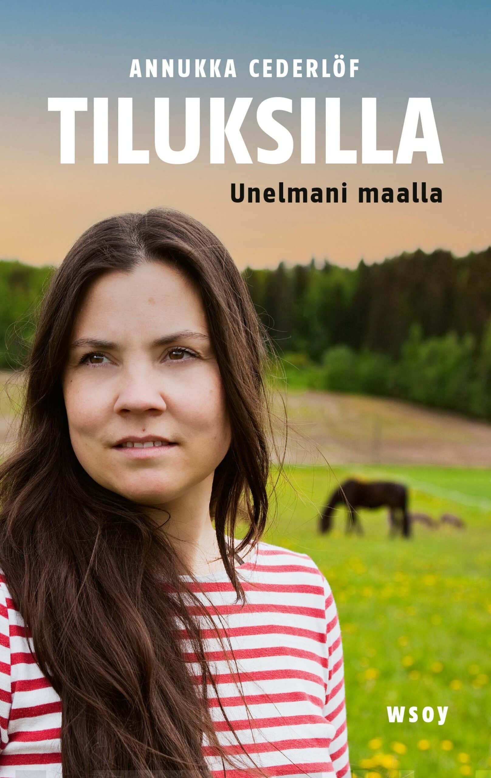 Tiluksilla. Unelmani maalla