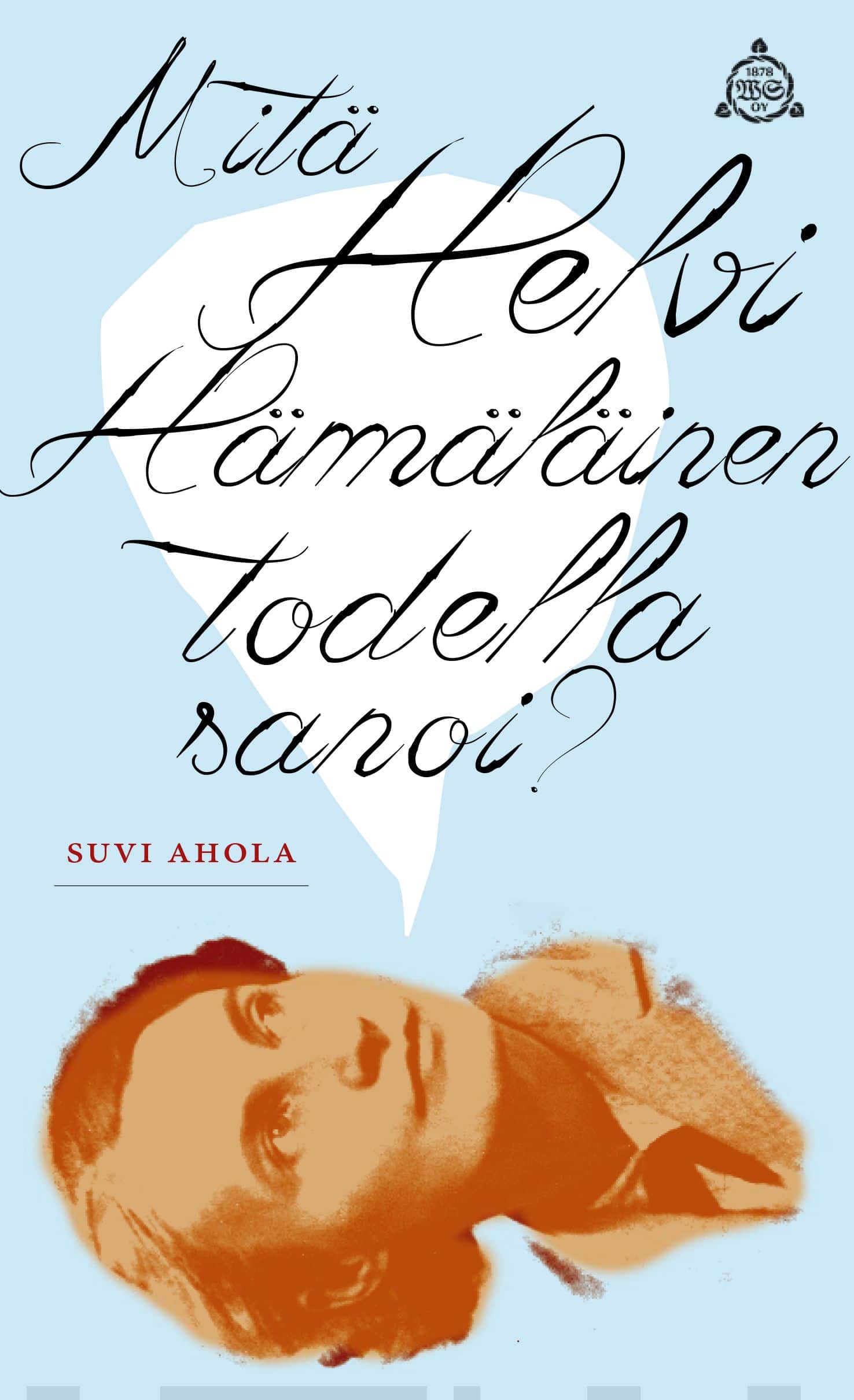 Mitä Helvi Hämäläinen todella sanoi?