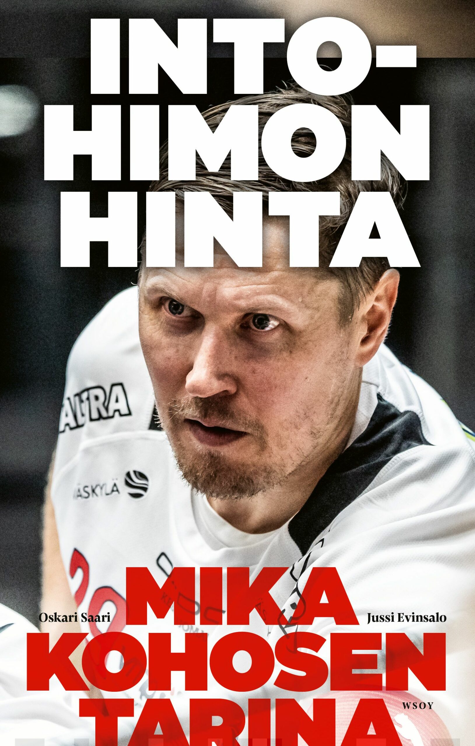 Intohimon hinta : Mika Kohosen tarina