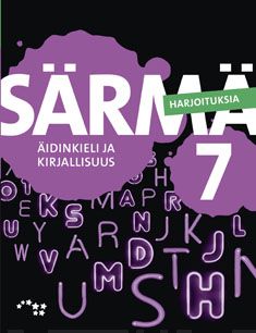 Särmä 7 yläkoulun äidinkieli ja kirjallisuus harjoituksia Suomen vanhin kirjakauppa - Vuodesta 1899