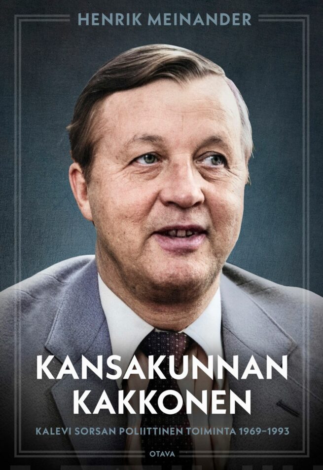 Kansakunnan kakkonen. Kalevi Sorsan poliittinen toiminta 1969–1993