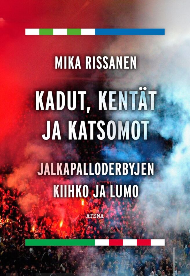 Kadut, kentät ja katsomot. Jalkapalloderbyjen kiihko ja lumo