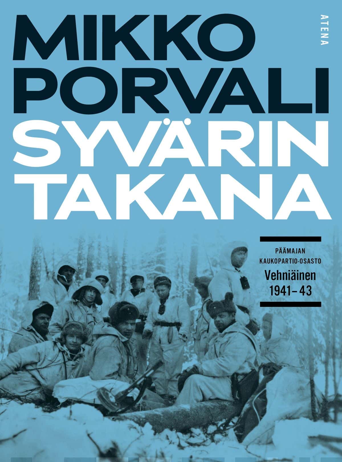 Syvärin takana. Päämajan kaukopartio-osasto Vehniäinen 1941–1943