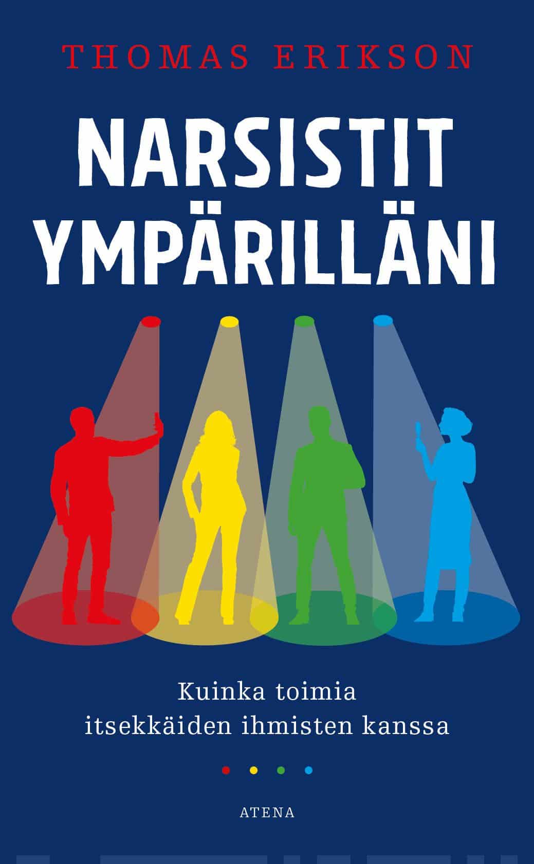 Narsistit ympärilläni : kuinka toimia itsekkäiden ihmisten kanssa Suomen vanhin kirjakauppa - Vuodesta 1899