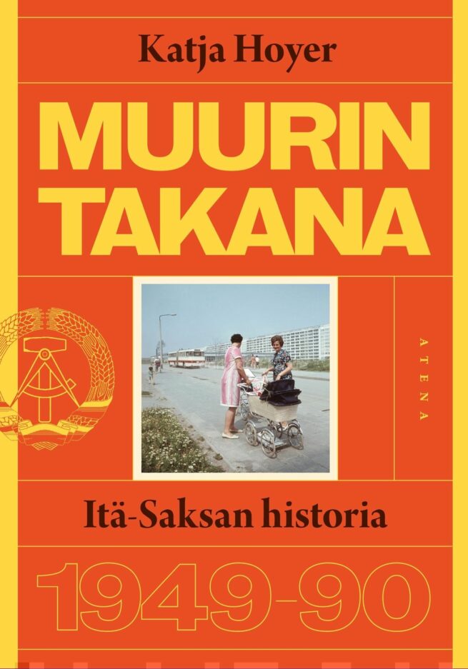 Muurin takana : Itä-Saksan historia 1949-1990