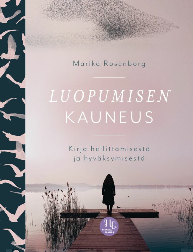 Luopumisen kauneus. Kirja hellittämisestä ja hyväksymisestä