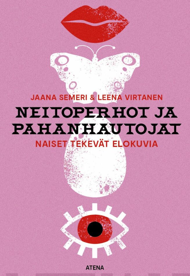 Neitoperhot ja pahanhautojat : naiset tekevät elokuvia
