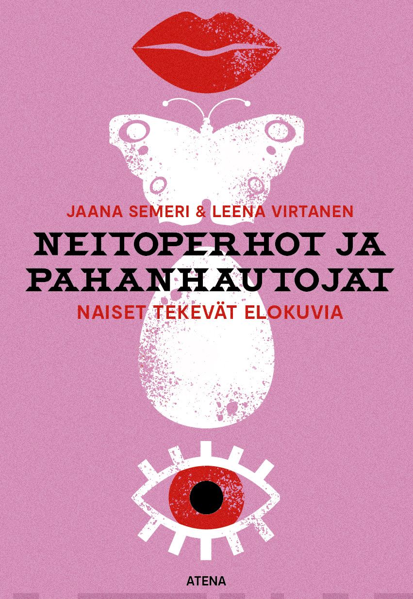 Neitoperhot ja pahanhautojat : naiset tekevät elokuvia