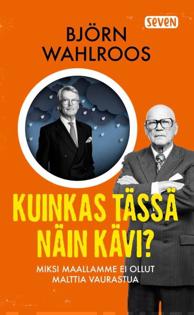 Kuinkas tässä näin kävi? : miksi maallamme ei ollut malttia vaurastua