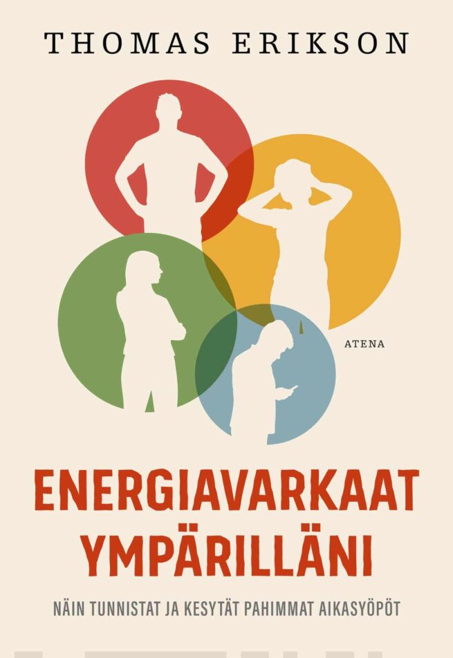 Energiavarkaat ympärilläni : näin tunnistat ja kesytät pahimmat aikasyöpöt