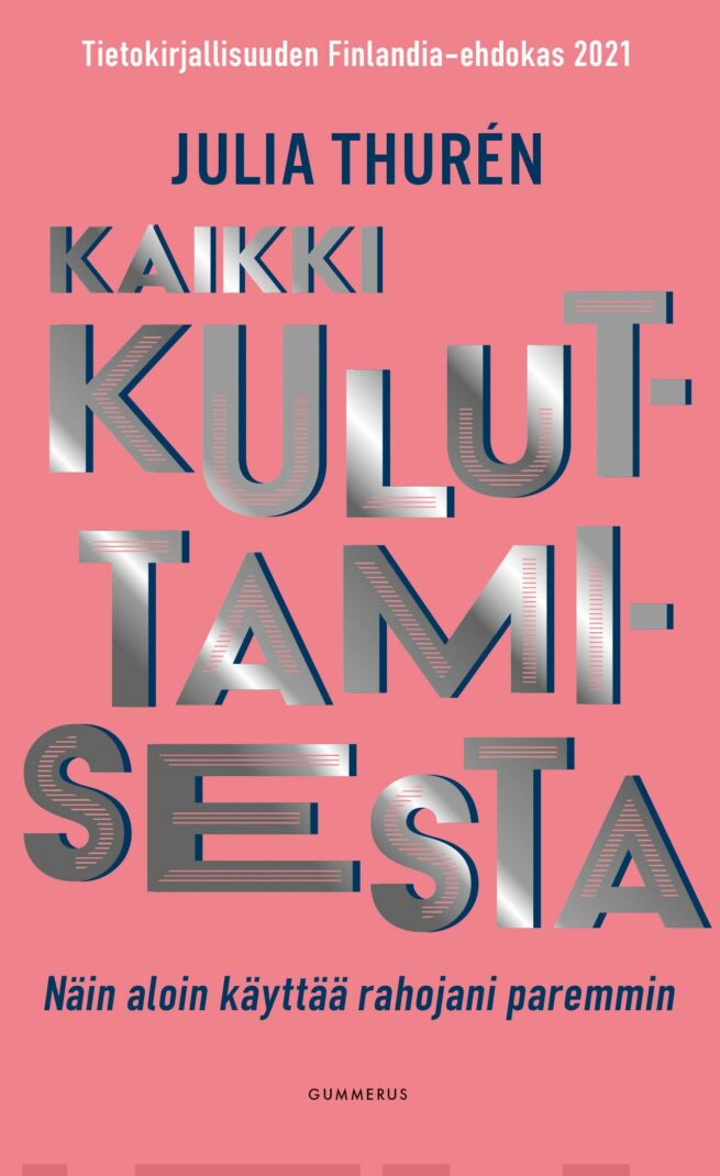 Kaikki kuluttamisesta : Näin aloin käyttää rahojani paremmin