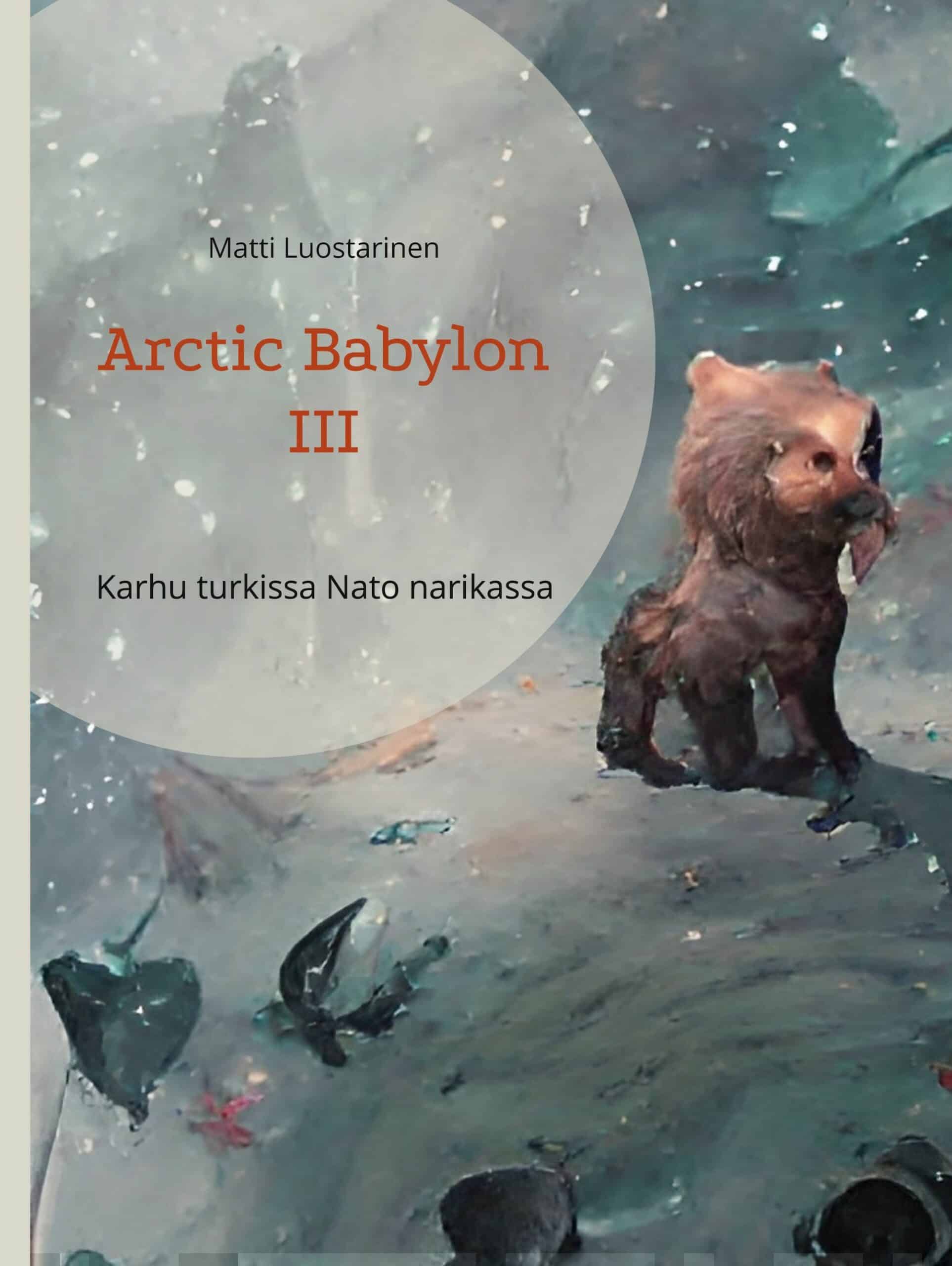 Arctic Babylon 3 : Karhu turkissa Nato narikassa