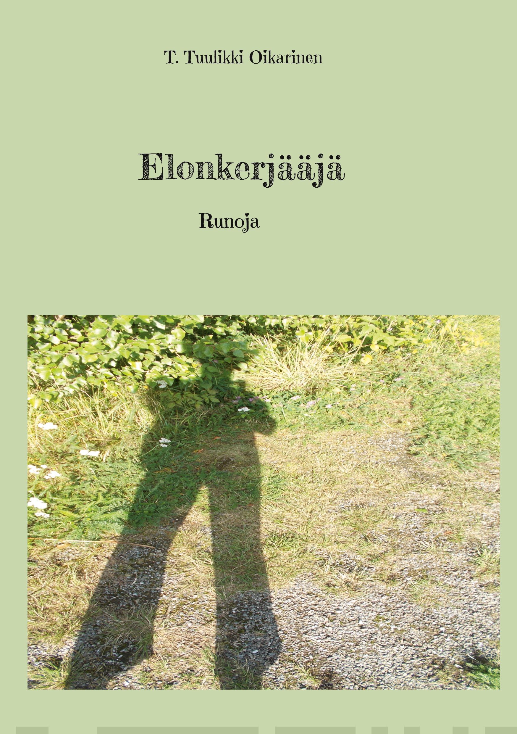 Elonkerjääjä : runoja