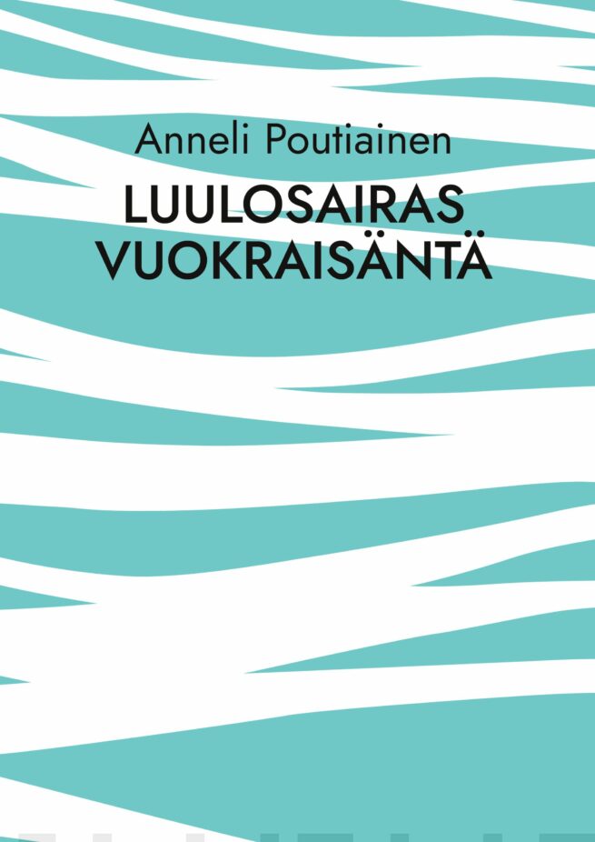 Luulosairas vuokraisäntä : kokemuspohjainen tositarina