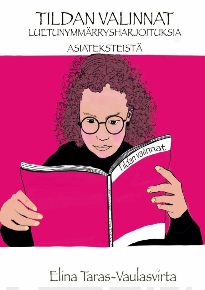 Tildan valinnat : luetunymmärrysharjoituksia asiateksteistä