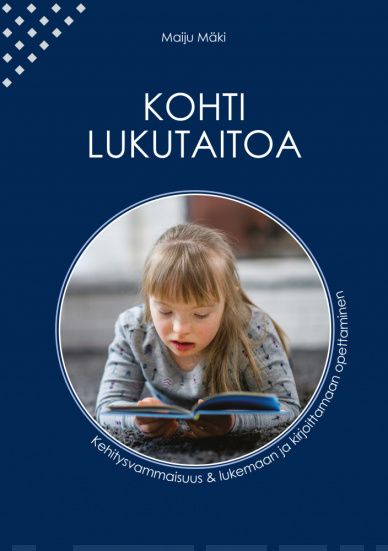 Kohti lukutaitoa : kehitysvammaisuus, lukemaan ja kirjoittamaan opettaminen