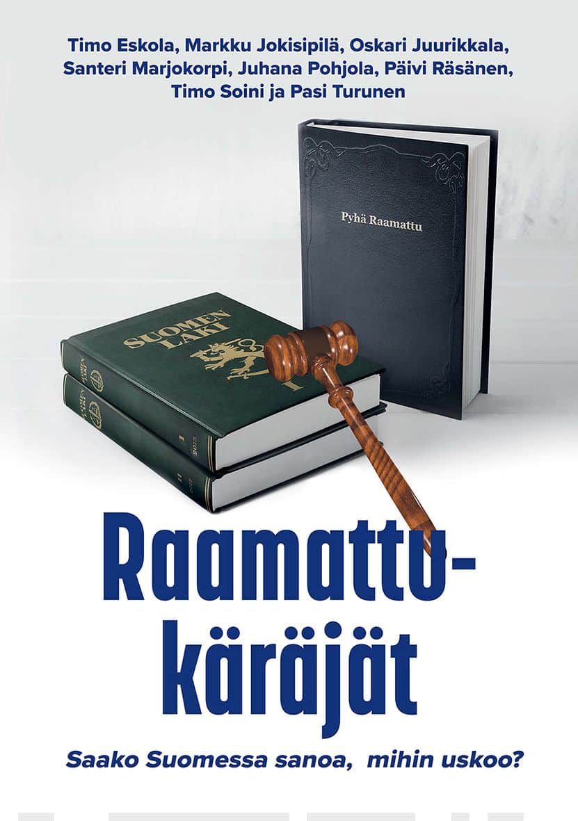 Raamattukäräjät : saako Suomessa sanoa, mihin uskoo?