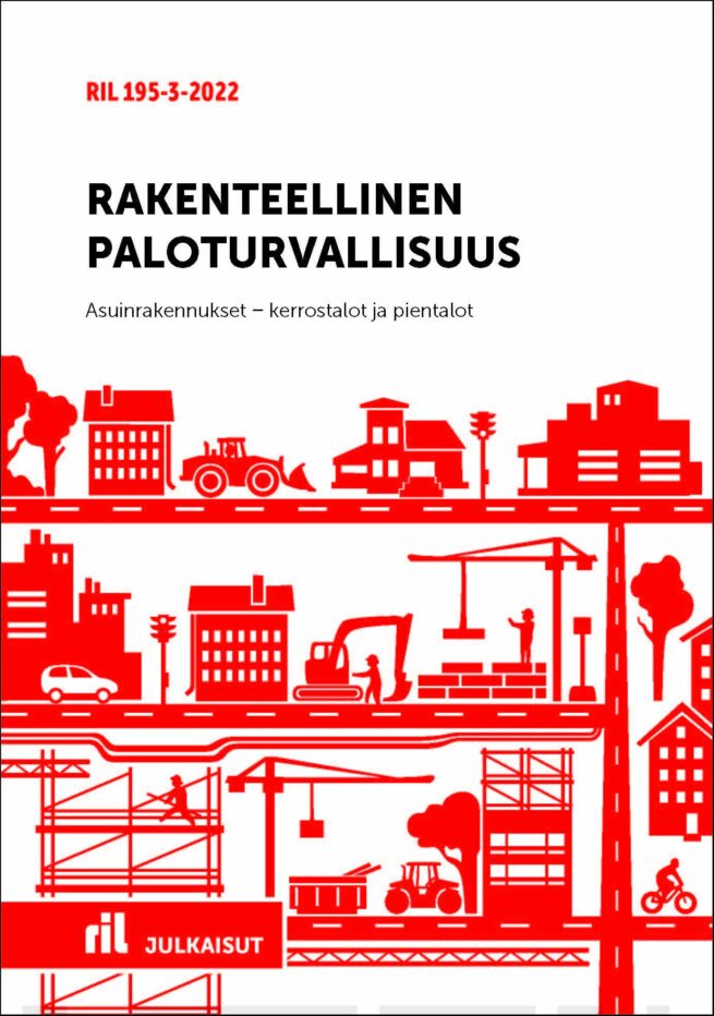 Rakenteellinen paloturvallisuus RIL 195-3-2022 : asuinrakennukset, kerrostalot ja pientalot