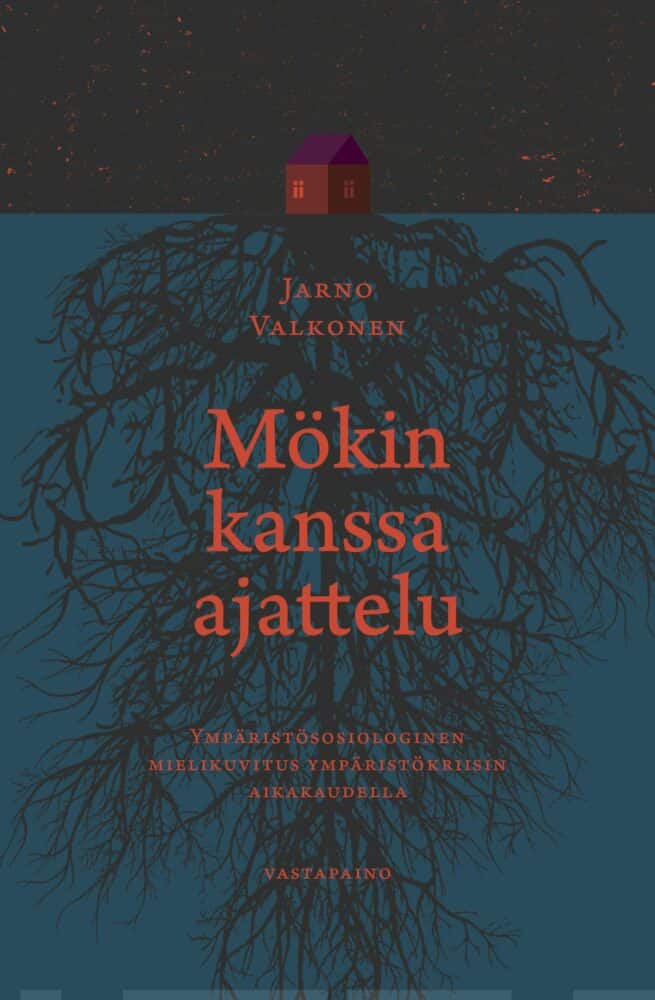 Mökin kanssa ajattelu : ympäristösosiologinen mielikuvitus ympäristökriisin aikakaudella