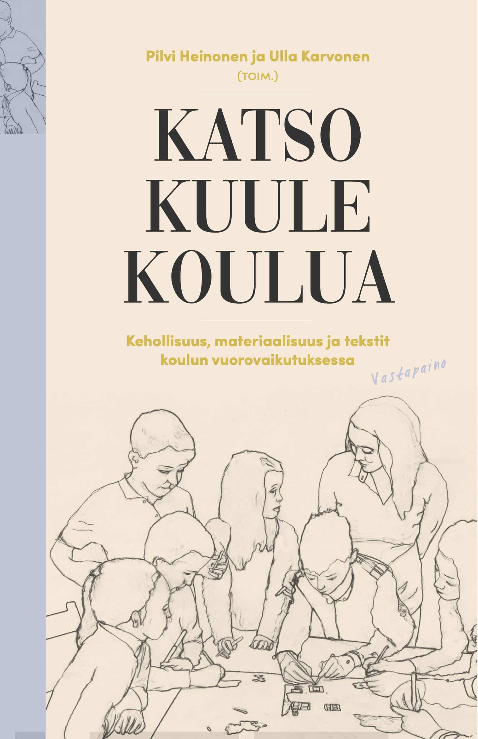 Katso kuule koulua : kehollisuus, materiaalisuus ja tekstit koulun vuorovaikutuksessa Suomen vanhin kirjakauppa - Vuodesta 1899