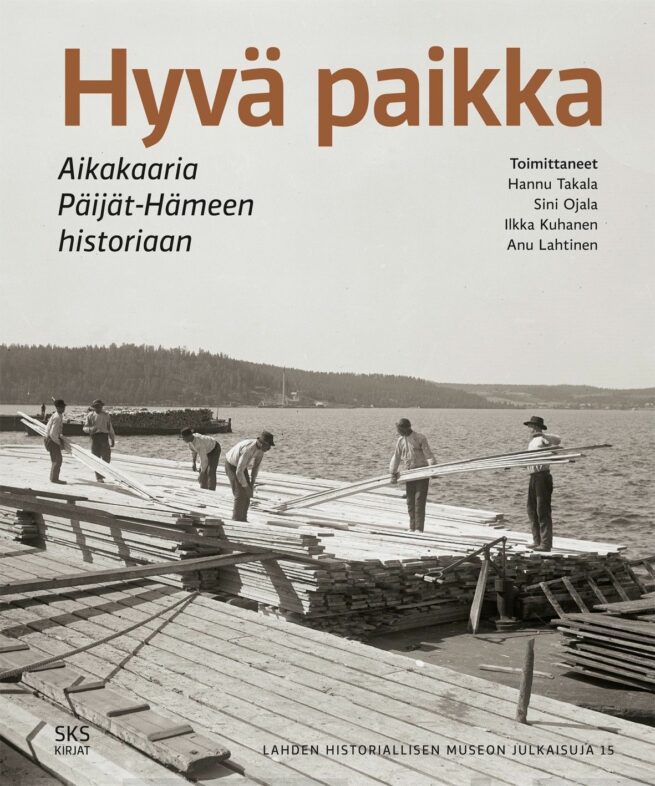 Hyvä paikka - Aikakaaria Päijät-Hämeen historiaan