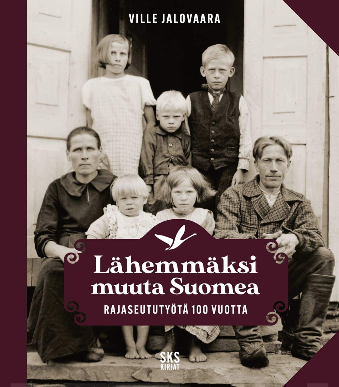 Lähemmäksi muuta Suomea : rajaseututyötä 100 vuotta