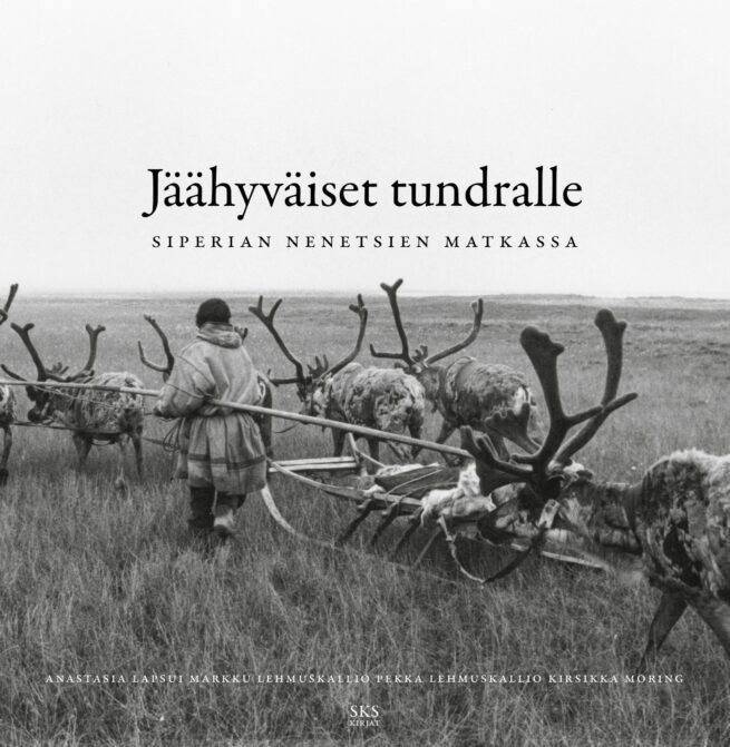Jäähyväiset tundralle : Siperian nenetsien matkassa