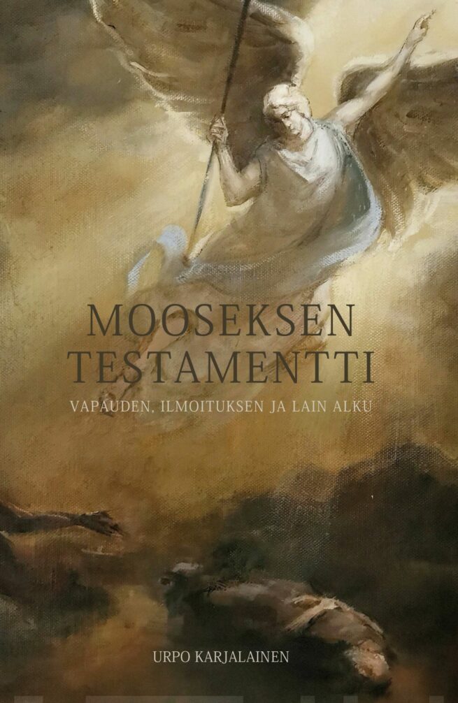 Mooseksen testamentti : vapauden, ilmoituksen ja lain alku