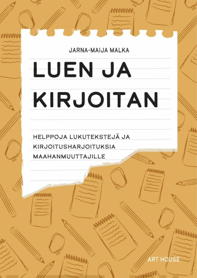Luen ja kirjoitan : helppoja lukutekstejä ja kirjoitusharjoituksia maahanmuuttajille