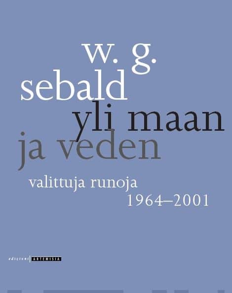 Yli maan ja veden : valittuja runoja 1964-2001