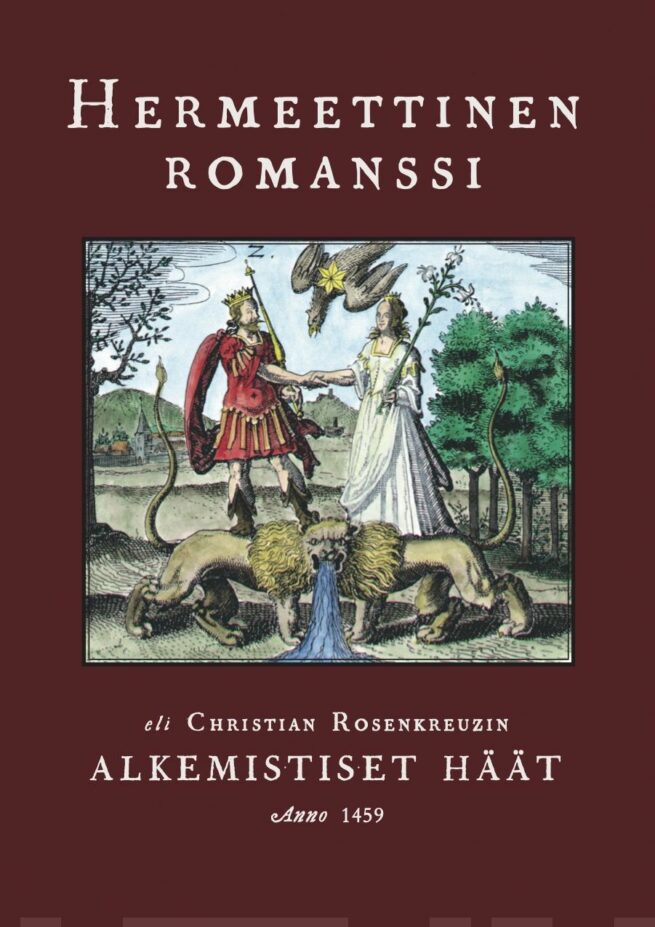Hermeettinen romanssi : Cristian Rosenkreutzin kemialliset häät anno 1459