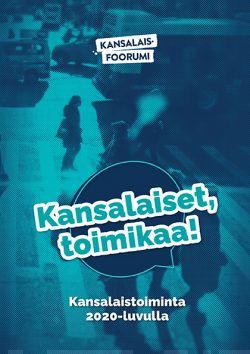 Kansalaiset, toimikaa! : kansalaistoiminta 2020-luvulla