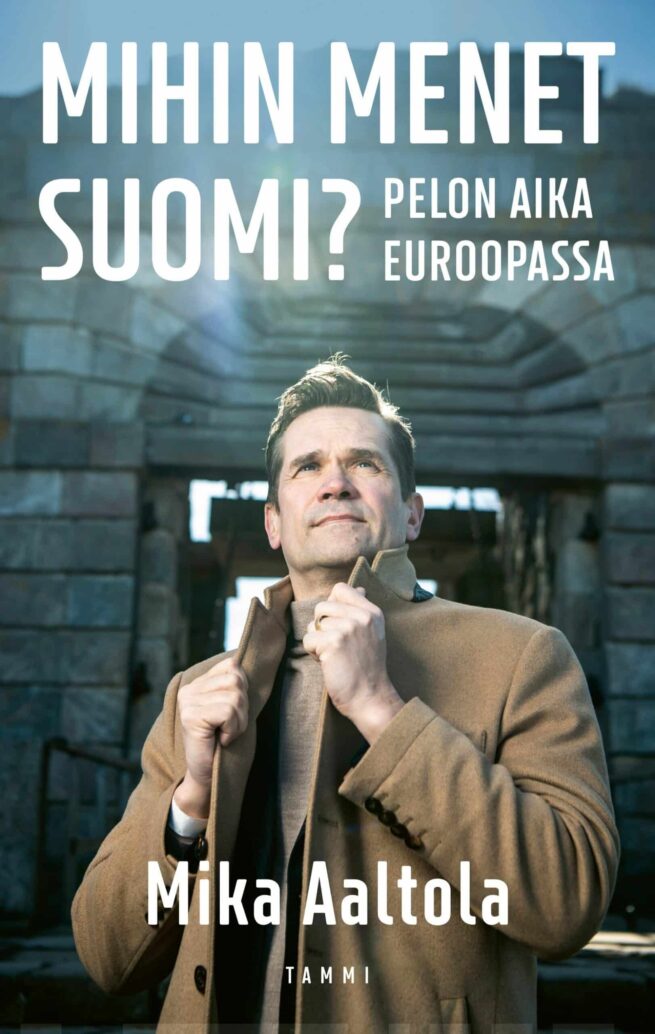 Mihin menet Suomi? : pelon aika Euroopassa