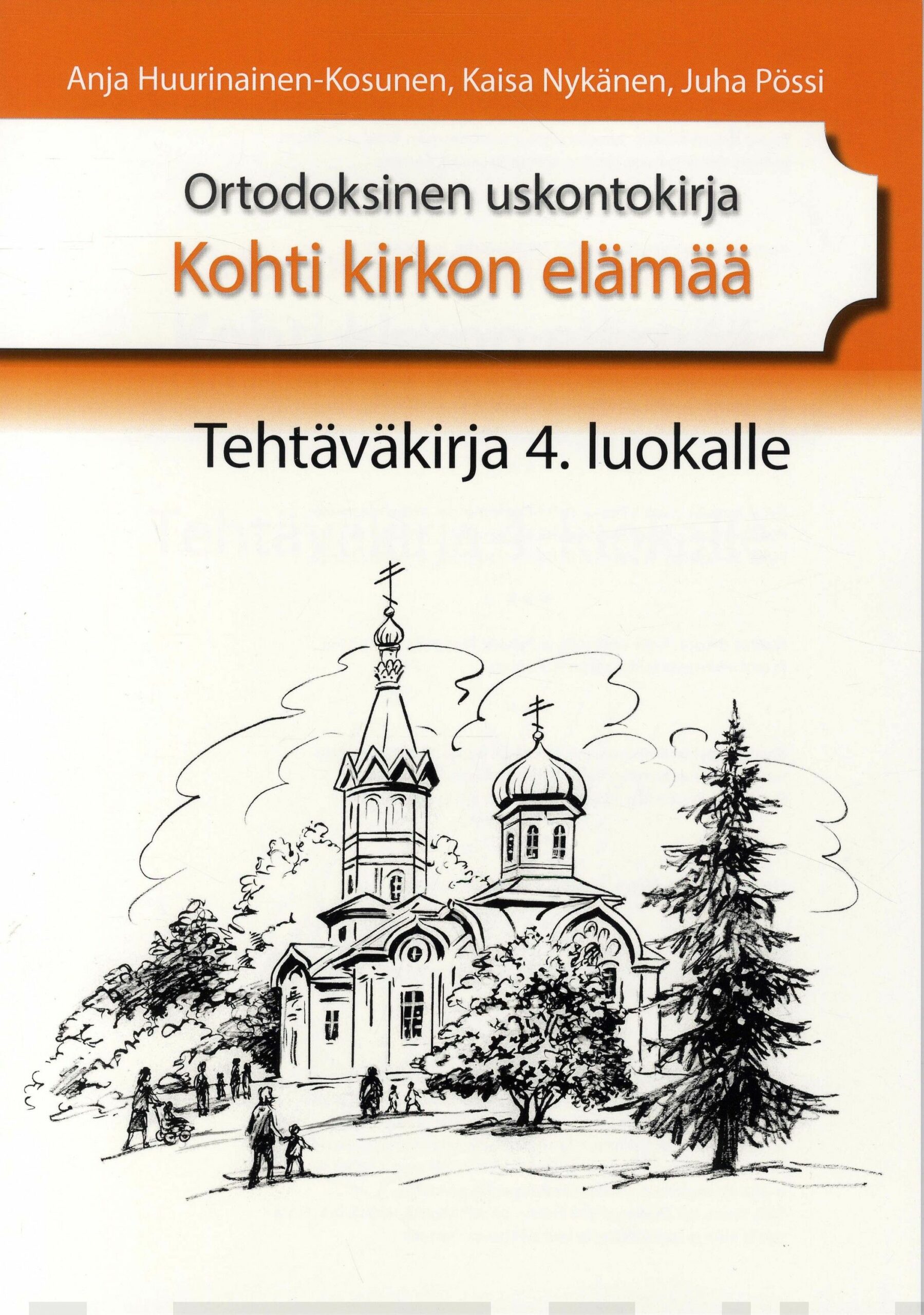 Ortodoksinen uskontokirja – Kohti kirkon elämää -tehtäväkirja 4. luokalle Suomen vanhin kirjakauppa - Vuodesta 1899