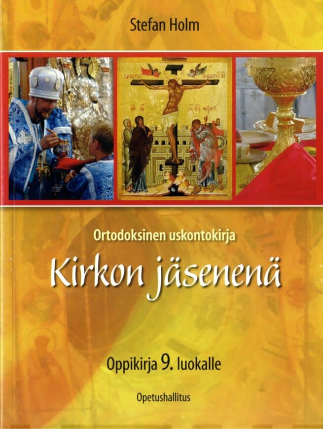 Ortodoksinen uskontokirja Kirkon jäsenenä oppikirja 9. luokalle