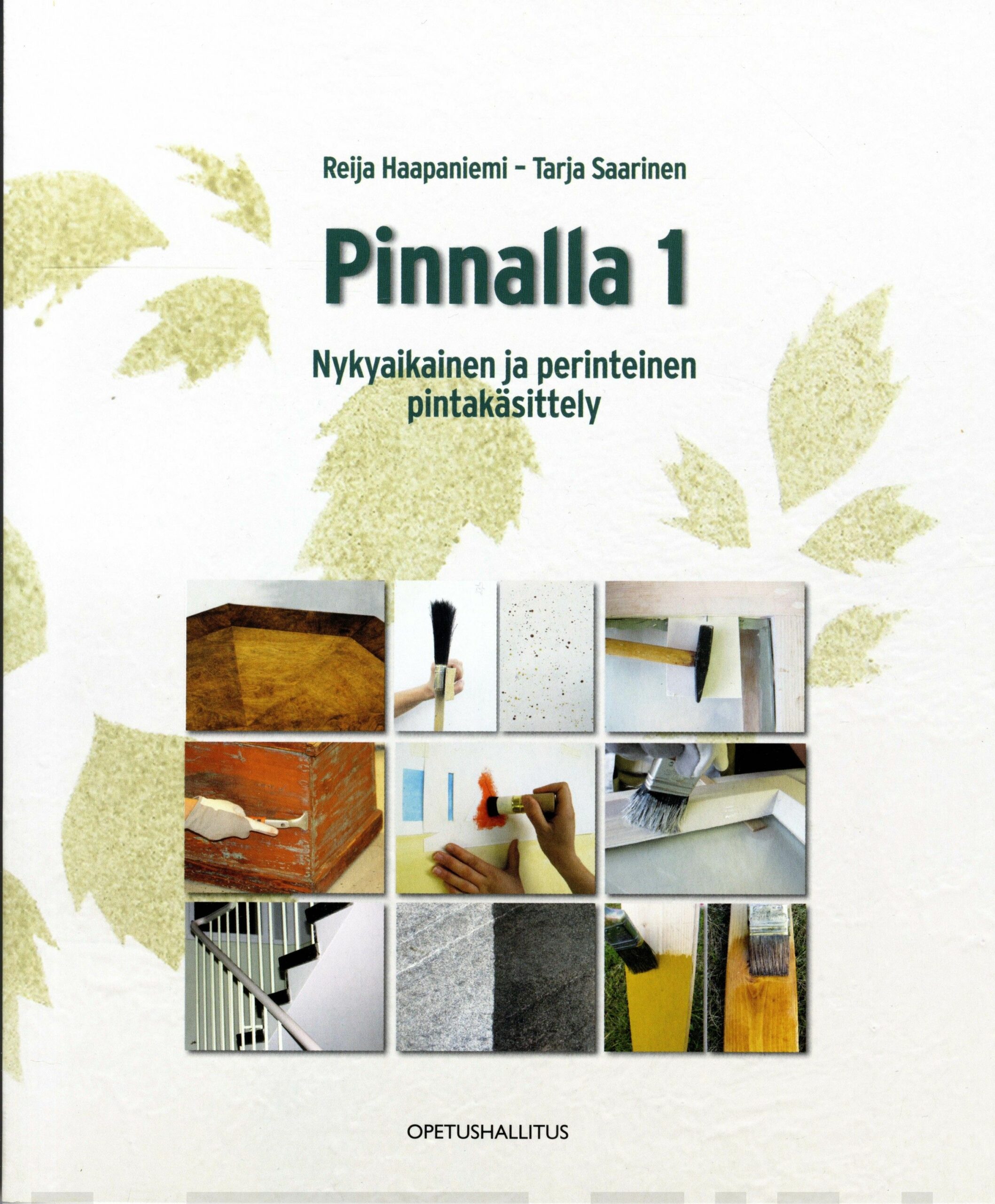 Pinnalla 1 Nykyaikainen ja perinteinen pintakäsittely Suomen vanhin kirjakauppa - Vuodesta 1899