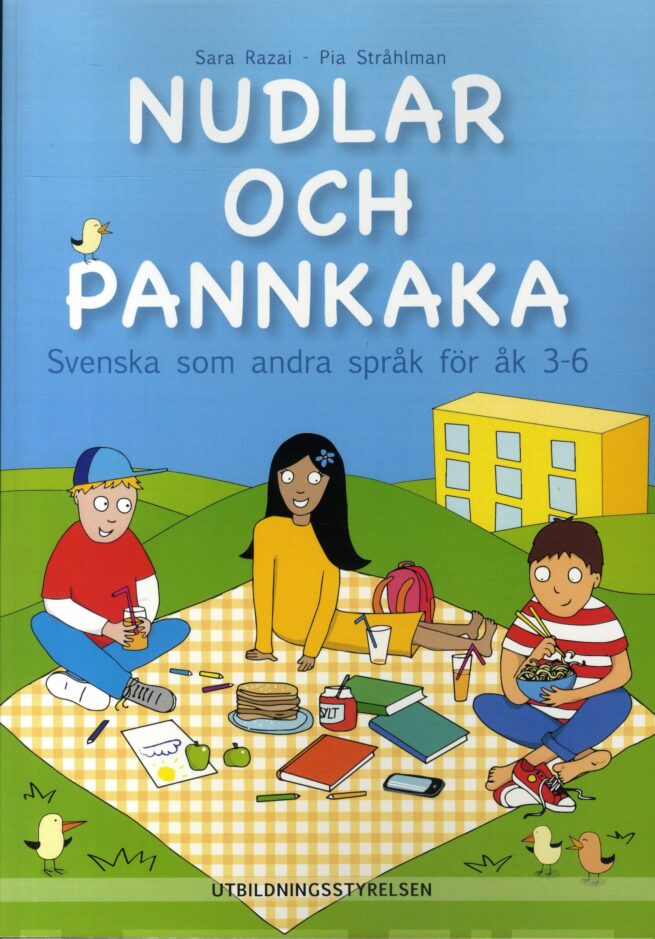 Nudlar och pannkaka : Svenska som andra språk för åk 3-6